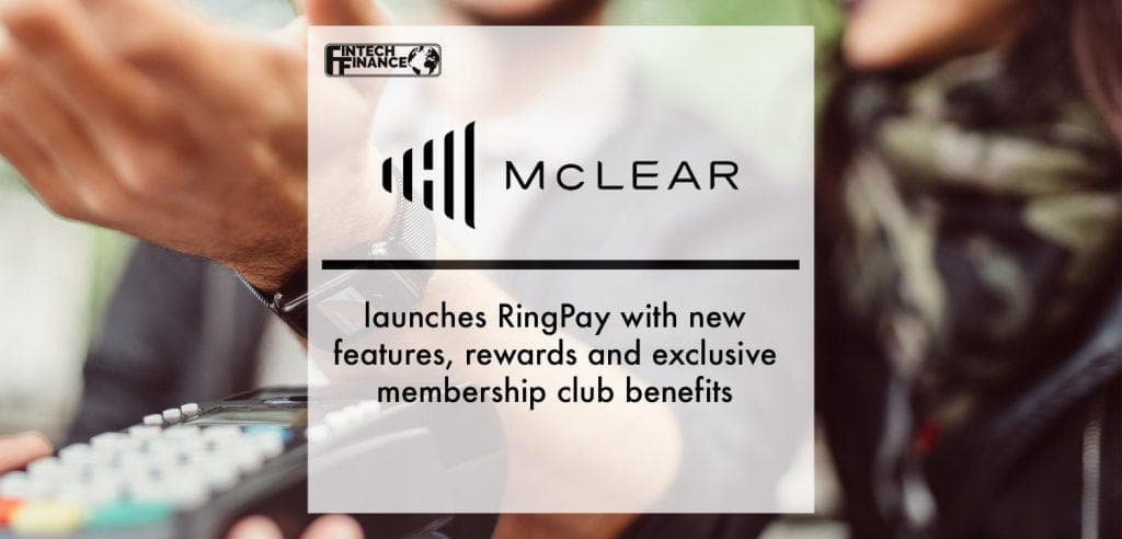 McLEAR launches RingPay with new features, rewards and exclusive ...